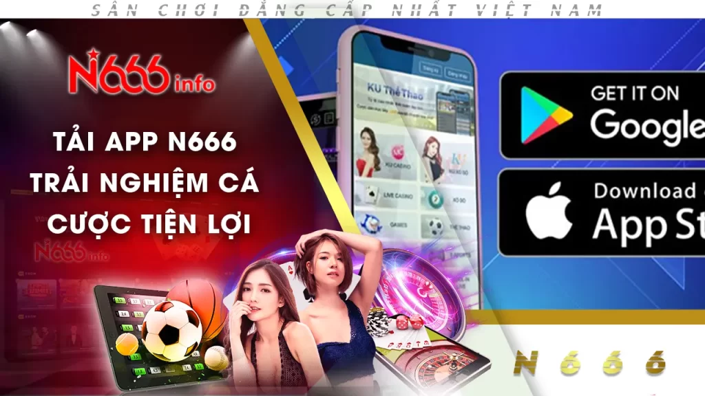 tải app N666 trải nghiệm cá cược tiện lợi